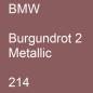 Preview: BMW, Burgundrot 2 Metallic, 214.